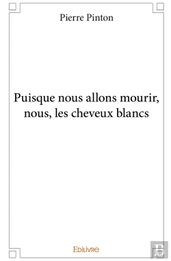 Bertrand.pt - Puisque Nous Allons Mourir, Nous, Les Cheveux Blancs