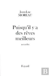 Puisqu'Il Y A Des Rêves Meilleurs