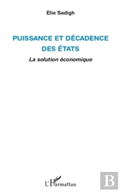Puissance Et Décadence Des États ; La Solution Économique
