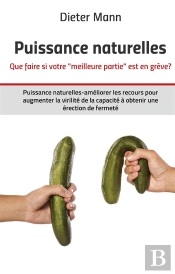 Puissance Naturelle ; Que Faire Si Votre 'Meilleure Partie' Est En Grève ? Améliorer Les Recours Pour Augmenter La Virilité De La Capacité À Obtenir Une Érection De Fermeté