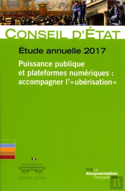 Bertrand.pt - Puissance Publique Et Plateformes Numériques : Accompagner L'Uberisation ; Étude Annuelle 2017
