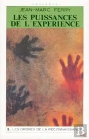 Puissances De L'Experience ; Essai Sur L'Identite Contemporaine