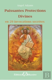 Puissantes Protections Divines ; En 29 Invocations Secrètes