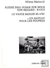 Puisse Dieu Poser Sur Nous Son Regard ; Rails, Le Vaste Monde Blanc Et Un Bateau Pour Les Poupées