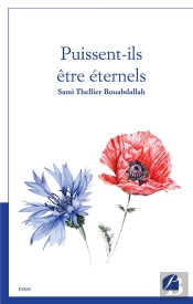 Puissent-Ils Etre Eternels - Parce Que Sans Memoire, Il Ne Saurait Y Avoir D'Avenir