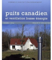 Puits Canadien Et Ventilation Basse Énergie ; Principe Et Réalisation
