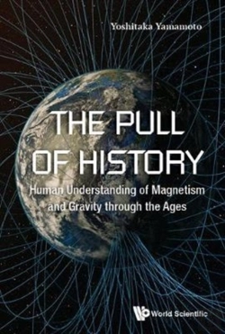 Bertrand.pt - Pull Of History, The: Human Understanding Of Magnetism And Gravity Through The Ages