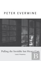 Pulling The Invisible But Heavy Cart: Last Poems