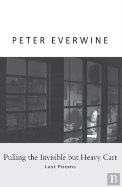 Bertrand.pt - Pulling The Invisible But Heavy Cart: Last Poems