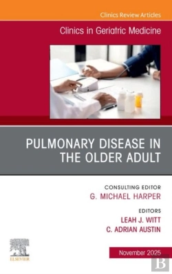 Bertrand.pt - Pulmonary Disease In The Older Adult, An Issue Of Clinics In Geriatric Medicine