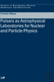 Pulsars As Astrophysical Laboratories For Nuclear And Particle Physics