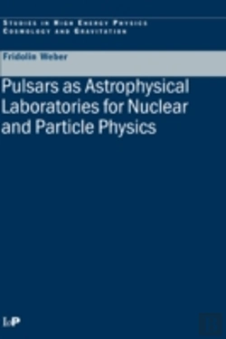 Bertrand.pt - Pulsars As Astrophysical Laboratories For Nuclear And Particle Physics