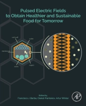 Pulsed Electric Fields To Obtain Healthier And Sustainable Food For Tomorrow