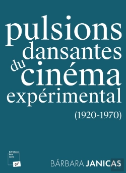Bertrand.pt - Pulsions Dansantes Du Cinéma Expérimental (1920-1970)