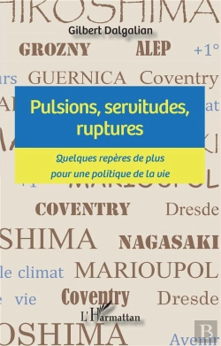 Bertrand.pt - Pulsions, Servitudes, Ruptures : Quelques Repères De Plus Pour Une Politique De La Vie