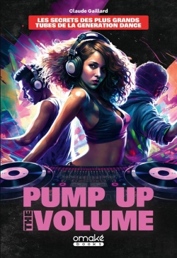 Bertrand.pt - Pump Up The Volume : Les Secrets Des Plus Grands Tubes De La Génération Dance