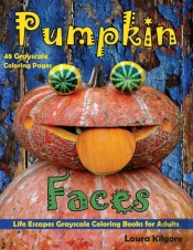 Pumpkin Faces Life Escapes Grayscale Coloring Books For Adults