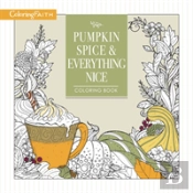 Pumpkin Spice And Everything Nice Coloring Book