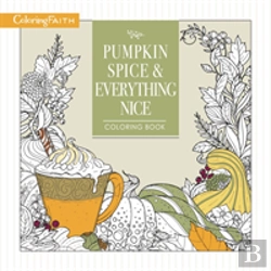 Bertrand.pt - Pumpkin Spice And Everything Nice Coloring Book