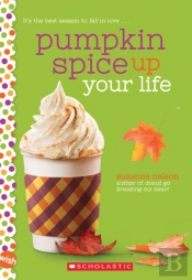 Pumpkin Spice Up Your Life: A Wish Novel