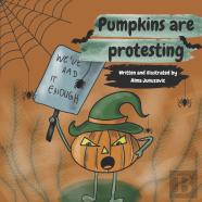 Pumpkins Are Protesting