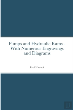 Bertrand.pt - Pumps And Hydraulic Rams - With Numerous Engravings And Diagrams
