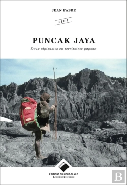 Bertrand.pt - Puncak Jaya ; Deux Alpinistes En Territoires Papous