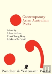 Puncher And Wattmann Anthology Of Asian Australian Poetry