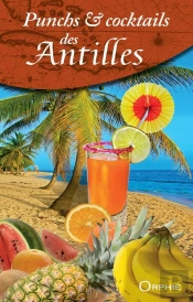 Punchs & Cocktails Des Antilles