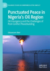 Punctuated Peace In Nigeria'S Oil Region
