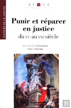 Bertrand.pt - Punir Et Réparer En Justice Du Xve Au Xxie Siècle