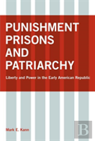 Punishment, Prisons, And Patriarchy