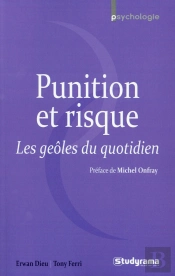 Punition Et Risque ; Les Geôles Du Quotidien