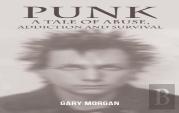 Punk: A Tale Of Abuse, Addiction And Survival