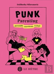 Punk Parenting : Parentalité, Anarchisme, Écologie