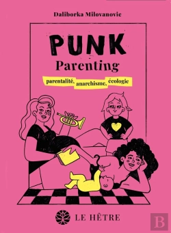 Bertrand.pt - Punk Parenting : Parentalité, Anarchisme, Écologie