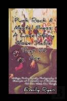 Punk Rock And Mental Illness Vol. 1 A Love Story More Stable Than We Are