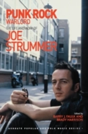 Punk Rock Warlord: The Life And Work Of Joe Strummer