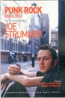 Punk Rock Warlord: The Life And Work Of Joe Strummer