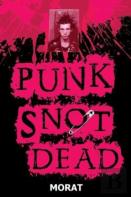 Punk Snot Dead