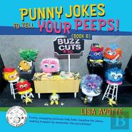 Punny Jokes To Tell Your Peeps! (Book 6)