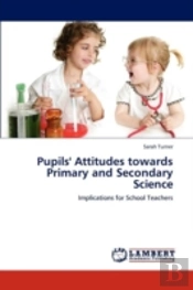 Pupils' Attitudes Towards Primary And Secondary Science