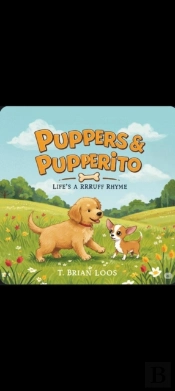 Puppers And Pupperito 3, Life'S A Rrruff Rhyme