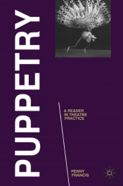 Puppetry: A Reader In Theatre Practice