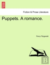 Puppets. A Romance.