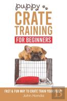 Puppy Crate Training For Beginners