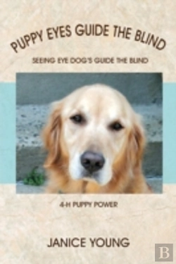 Bertrand.pt - Puppy Eyes Guide The Blind: Seeing Eye Dog'S Guide The Blind 4-H Puppy Power