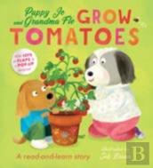Puppy Jo And Grandma Flo Grow Tomatoes