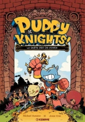 Puppy Knights Tome 1 : La Quête Des Os Dorés