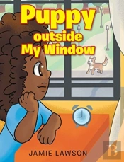 Puppy Outside My Window